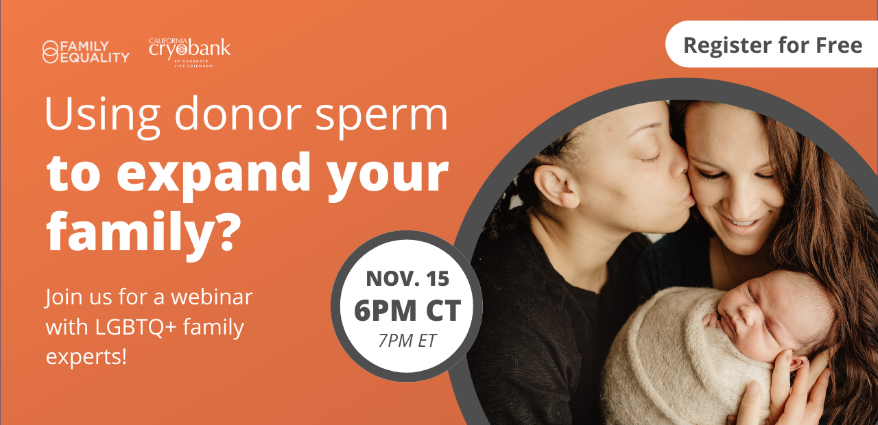 Photo of a family in a circle frame over an orange background with text that reads, "Using donor sperm to expand your family? Join us for a webinar with LGBTQ+ family experts!"